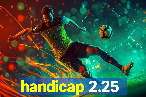 handicap 2.25